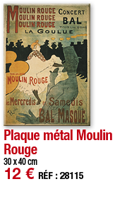 Plaque métal Moulin Rouge   30 x 40 cm 12   RÉF : 28115