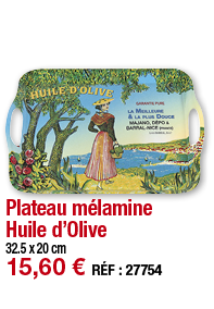 Plateau mélamine Huile d Olive     32 5 x 20 cm 15,60   RÉF : 27754