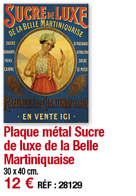 Plaque métal Sucre de luxe de la Belle Martiniquaise   30 x 40 cm  12   RÉF : 28129