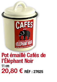 Pot émaillé Cafés de l Éléphant Noir   11 cm 20,80   RÉF : 27625