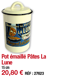 Pot émaillé Pâtes La Lune   15 cm 20,80   RÉF : 27623