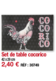 Set de table cocorico   42 x 29 cm 2,40   RÉF : 30749