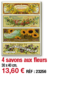 4 savons aux fleurs   30 x 40 cm  13,60   RÉF : 23256