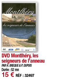 DVD Montlhéry, les seigneurs de l anneau   PAR H  BREQUE & P  DUPUIS Durée : 52 mn 15   RÉF : 32497