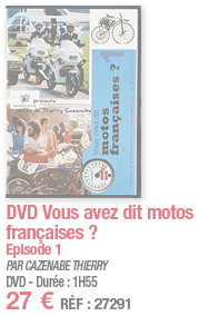 DVD Vous avez dit motos françaises   Episode 1   PAR CAZENABE THIERRY DVD - Durée : 1H55 27   RÉF : 27291