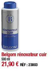 Belgom rénovateur cuir 500 ml     21,90   RÉF : 23803