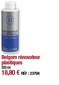 Belgom rénovateur plastiques 500 ml     10,80   RÉF : 23794