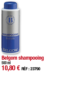 Belgom shampooing 500 ml     10,80   RÉF : 23790