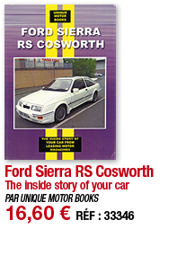 Ford Sierra RS Cosworth The inside story of your car PAR UNIQUE MOTOR BOOKS 16,60   RÉF : 33346