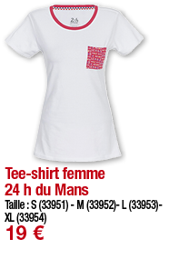 Tee-shirt femme 24 h du Mans     Taille : S (33951) - M (33952)- L (33953)- XL (33954) 19  