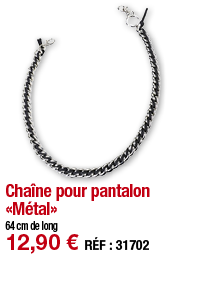 Chaîne pour pantalon  Métal    64 cm de long 12,90   RÉF : 31702