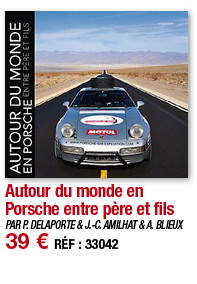Autour du monde en Porsche entre père et fils   PAR P  DELAPORTE & J -C  AMILHAT & A  BLIEUX 39   RÉF : 33042