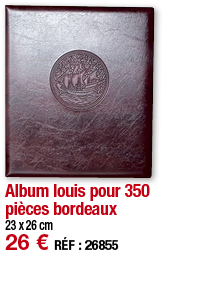 Album louis pour 350 pièces bordeaux   23 x 26 cm 26   RÉF : 26855