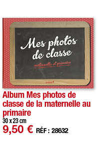 Album Mes photos de classe de la maternelle au primaire   30 x 23 cm 9,50   RÉF : 28632