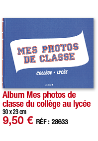 Album Mes photos de classe du collège au lycée   30 x 23 cm 9,50   RÉF : 28633
