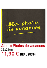 Album Photos de vacances   30 x 23 cm 11,90   RÉF : 28634