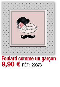 Foulard comme un garçon   9,90   RÉF : 29873
