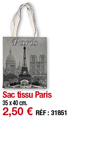 Sac tissu Paris   35 x 40 cm  2,50   RÉF : 31851