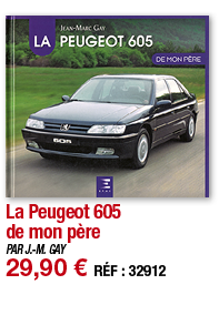 La Peugeot 605 de mon père   PAR J -M  GAY 29,90   RÉF : 32912