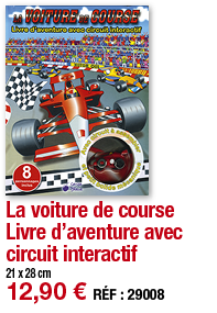 La voiture de course Livre d aventure avec circuit interactif 21 x 28 cm 12,90   RÉF : 29008