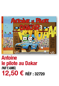 Antoine le pilote au Dakar   PAR Y  AMIEL 12,50   RÉF : 32720