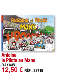Antoine le Pilote au Mans   PAR Y  AMIEL 12,50   RÉF : 32719