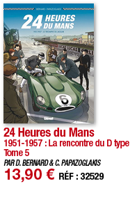 24 Heures du Mans 1951-1957 : La rencontre du D type Tome 5 PAR D  BERNARD & C  PAPAZOGLAKIS 13,90   RÉF : 32529
