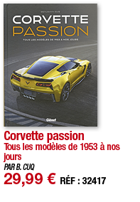 Corvette passion Tous les modèles de 1953 à nos jours PAR B  CUQ 29,99   RÉF : 32417