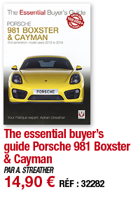 The essential buyer s guide Porsche 981 Boxster & Cayman   PAR A  STREATHER 14,90   RÉF : 32282