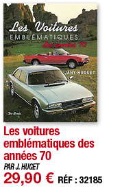 Les voitures emblématiques des années 70   PAR J  HUGET 29,90   RÉF : 32185