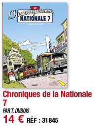 Chroniques de la Nationale 7   PAR T  DUBOIS 14   RÉF : 31845
