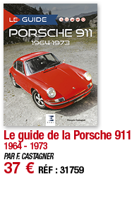 Le guide de la Porsche 911 1964 - 1973 PAR F  CASTAGNER 37   RÉF : 31759