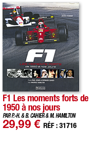 F1 Les moments forts de 1950 à nos jours   PAR P -H  & B  CAHIER & M  HAMILTON 29,99   RÉF : 31716