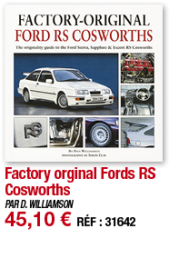 Factory orginal Fords RS Cosworths   PAR D  WILLIAMSON 45,10   RÉF : 31642