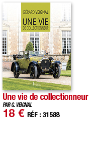 Une vie de collectionneur   PAR G  VEIGNAL 18   RÉF : 31588