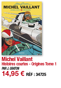 Michel Vaillant Histoires courtes - Origines Tome 1 PAR J  GRATON 14,95   RÉF : 3472