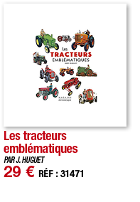 Les tracteurs emblématiques   PAR J  HUGUET 29   RÉF : 31471
