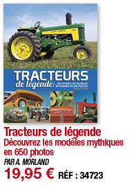 Tracteurs de légende Découvrez les modèles mythiques en 650 photos PAR A  MORLAND 19,95   RÉF : 3472