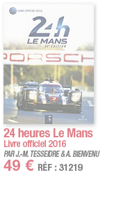 24 heures Le Mans Livre officiel 2016 PAR J -M  TESSEIDRE & A  BIENVENU 49   RÉF : 31219