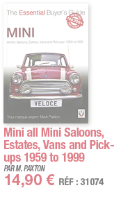 Mini all Mini Saloons, Estates, Vans and Pick-ups 1959 to 1999   PAR M  PAXTON 14,90   RÉF : 31074