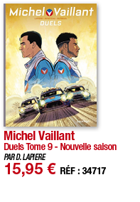 Michel Vaillant Duels Tome 9 - Nouvelle saison PAR D  LAPIERE 15,95   RÉF : 3471
