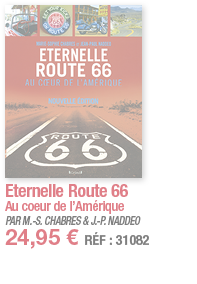 Eternelle Route 66 Au coeur de l Amérique PAR M -S  CHABRES & J -P  NADDEO 24,95   RÉF : 31082