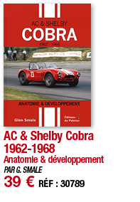 AC & Shelby Cobra 1962-1968 Anatomie & développement PAR G  SMALE 39   RÉF : 30789