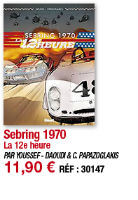 Sebring 1970 La 12e heure PAR YOUSSEF - DAOUDI & C  PAPAZOGLAKIS 11,90   RÉF : 30147