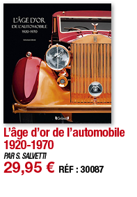 L âge d or de l automobile 1920-1970   PAR S  SALVETTI 29,95   RÉF : 30087