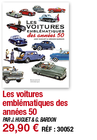 Les voitures emblématiques des années 50   PAR J  HUGUET & G  BARDON 29,90   RÉF : 30052