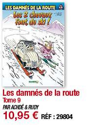 Les damnés de la route Tome 9 PAR ACHDÉ & RUDY 10,95   RÉF : 29804