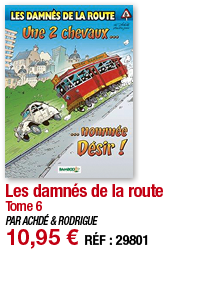 Les damnés de la route Tome 6 PAR ACHDÉ & RODRIGUE 10,95   RÉF : 29801