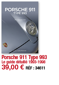Porsche 911 Type 993 Le guide détaillé 1993-1998 39,00   RÉF : 3461