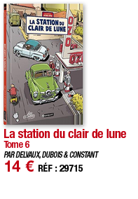 La station du clair de lune tome 6 PAR DELVAUX, DUBOIS & CONSTANT 14   RÉF : 29715